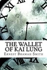 The Wallet of Kai Lung - Ernest Bramah Smith - 9781974538591