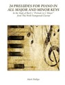 24 Preludes for Piano in All Major and Minor Keys: In the Style of Bach's "Prelude in C Major" from The Well-Tempered Clavier - Mark Phillips - 9781974609635