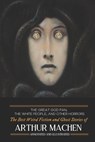 The Great God Pan, The White People, and Other Horrors - Arthur Machen - 9781974674985