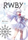 RWBY: Official Manga Anthology, Vol. 2 - Rooster Teeth Productions ; Monty Oum ; Various Artists - 9781974701582
