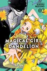 Magical Girl Dandelion, Vol. 2 - Kaeru Mizuho - 9781974716616