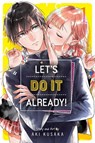 Let's Do It Already!, Vol. 1 - Aki Kusaka - 9781974746903