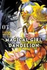 Magical Girl Dandelion, Vol. 3 - Kaeru Mizuho - 9781974766659