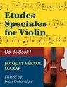 Mazas Jacques Fereol Etudes Speciales, Op. 36, Book 1 Violin solo by Ivan Galamain International - JACQUES FEREO MAZAS - 9781974899876