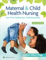 Maternal & Child Health Nursing: Care of the Childbearing & Childrearing Family - Joanne Silbert-Flagg - 9781975161064