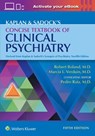 Kaplan & Sadock's Concise Textbook of Clinical Psychiatry - Robert Boland ; Marcia Verduin - 9781975167486