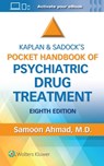Kaplan and Sadock’s Pocket Handbook of Psychiatric Drug Treatment - Samoon Ahmad - 9781975168995