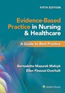 Evidence-Based Practice in Nursing & Healthcare: A Guide to Best Practice - Bernadette Mazurek Melnyk - 9781975185725