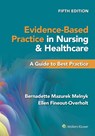Evidence-Based Practice in Nursing & Healthcare - Bernadette Mazurek Melnyk ; Ellen Fineout-Overholt - 9781975185732