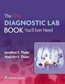 The Only Diagnostic Lab Book You'll Ever Need - Dr. Jonathan Thaler ; Malcolm S. Thaler - 9781975194703