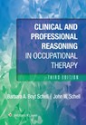 Clinical and Professional Reasoning in Occupational Therapy - Barbara Schell ; John Schell - 9781975196851