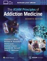 The ASAM Principles of Addiction Medicine: Print + eBook with Multimedia - Shannon C. Miller ; Richard N. Rosenthal ; Sharon Levy ; Andrew J. Saxon - 9781975201562