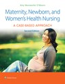 Maternity, Newborn, and Women's Health Nursing 2e: A Case-Based Approach - Amy O'Meara - 9781975209025