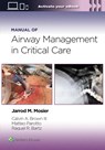 Manual of Airway Management in Critical Care: Print + eBook with Multimedia - Jarrod Mosier ; Calvin A Brown ; Matteo Parotto ; Raquel Rae Bartz - 9781975214203