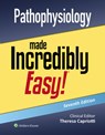 Pathophysiology Made Incredibly Easy! - Teri Capriotti - 9781975236052