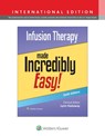 Infusion Therapy Made Incredibly Easy! - Lynn Hadaway - 9781975236571