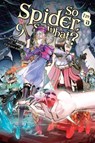 So I'm a Spider, So What?, Vol. 9 (light novel) - Jenny McKeon ; Okina Baba ; Tsukasa Kiryu - 9781975310349