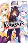 The World's Finest Assassin Gets Reincarnated in Another World as an Aristocrat, Vol. 1 (manga) - Hamao Sumeragi ; Luke Hutton ; Reia Reia ; Rui Tsukiyo - 9781975316617