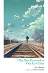 The Place Promised in Our Early Days - Arata Kanoh ; Makoto Shinkai ; Taylor Engel - 9781975318697