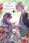 My Happy Marriage, Vol. 3 (light novel) - Akumi Agitogi ; Tsukiho Tsukioka - 9781975335052