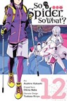So I'm a Spider, So What?, Vol. 12 (manga) - Asahiro Kakashi ; Bianca Pistillo ; Okina Baba - 9781975369347