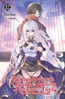 The Genius Prince's Guide to Raising a Nation Out of Debt (Hey, How About Treason?), Vol. 12 (light novel) - Falmaro ; Jessica Lange ; Toru Toba - 9781975370817