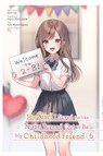 The Girl I Saved on the Train Turned Out to Be My Childhood Friend, Vol. 6 (manga) - Fly Kennoji ; Haco Matsuura ; Kennoji Kennoji ; Yoh Midorikawa - 9781975371913