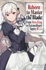 Reborn to Master the Blade: From Hero-King to Extraordinary Squire, Vol. 3 (light novel) - Carly Smith ; Hayaken Hayaken ; Mike Langwiser ; Nagu Nagu - 9781975377939