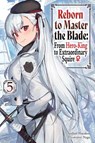 Reborn to Master the Blade: From Hero-King to Extraordinary Squire, Vol. 5 (light novel) - Carly Smith ; Hayaken Hayaken ; Mike Langwiser ; Nagu Nagu - 9781975377953