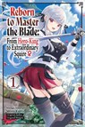Reborn to Master the Blade: From Hero-King to Extraordinary Squire, Vol. 1 (manga) - Elena Pizarro Lanzas ; Hayaken Hayaken ; Heather Quina ; Moto Kuromura - 9781975377977