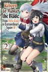 Reborn to Master the Blade: From Hero-King to Extraordinary Squire, Vol. 2 (manga) - Elena Pizarro Lanzas ; Hayaken Hayaken ; Heather Quina ; Moto Kuromura - 9781975377984