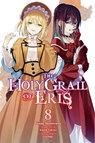 The Holy Grail of Eris, Vol. 8 (manga) - Alice Prowse ; Hinase Momoyama ; Kujira Tokiwa ; Yu-Nagi Yu-Nagi - 9781975390426