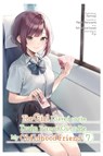 The Girl I Saved on the Train Turned Out to Be My Childhood Friend, Vol. 7 (manga) - Fly Kennoji ; Haco Matsuura ; Kennoji Kennoji ; Yoh Midorikawa - 9781975393724