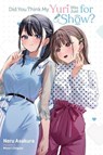 Did You Think My Yuri Was Just for Show? - Jenny McKeon ; Neru Asakura - 9781975397661
