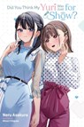 Did You Think My Yuri Was Just for Show? - Jenny McKeon ; Neru Asakura - 9781975397661