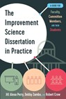 The Improvement Science Dissertation in Practice - Jill Alexa Perry - 9781975503192