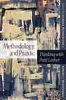 Methodology and PRAXIS: Thinking with Patti Lather - Gabriel Huddleston - 9781975506445
