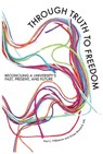 Through Truth to Freedom: Reconciling a University's Past, Present, and Future - Green Bouzard - 9781975506957