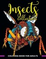 Insects Collection Coloring Book for Adults: Stunning Coloring Patterns of Grubs, Dragonfly, Hornet, Cricket, Grasshopper, Bee, Spider, Ant, Mosquito - Adult Coloring Books - 9781975622411