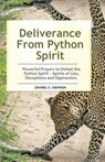 Deliverance From Python Spirit: Powerful Prayers to Defeat the Python Spirit - Spirit of Lies, Deceptions and Oppression. (Deliverance Series Book 3) - Daniel C. Okpara - 9781975636814