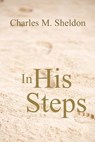 In His Steps - Charles M. Sheldon - 9781975710668