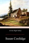 In the High Valley - Susan Coolidge - 9781975710712