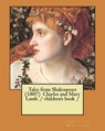 Tales from Shakespeare (1807) Charles and Mary Lamb. / children's book / - Charles and Mary Lamb - 9781975858452