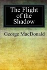The Flight of the Shadow - George MacDonald - 9781975943172