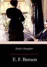 Dodo's Daughter: A Sequel to Dodo - E. F. Benson - 9781976321771