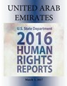 UNITED ARAB EMIRATES 2016 HUMAN RIGHTS Report - Penny Hill Press - 9781976420191
