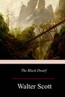 The Black Dwarf - Walter Scott - 9781976594342
