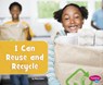 I Can Reuse and Recycle - Mary Boone - 9781977105202