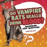 Do Vampire Bats Really Drink Blood?: Answering Kids' Questions - Ellen Labrecque - 9781977132727