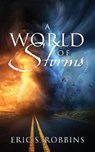 A World of Storms - ROBBINS,  Eric S - 9781977208774
